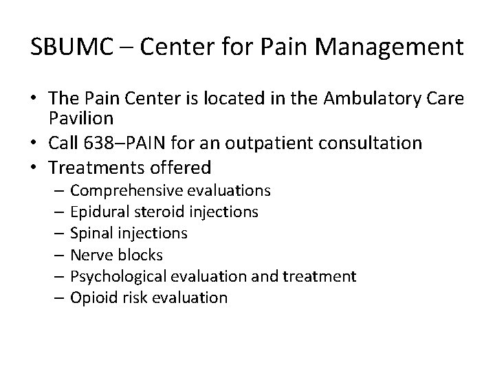 SBUMC – Center for Pain Management • The Pain Center is located in the