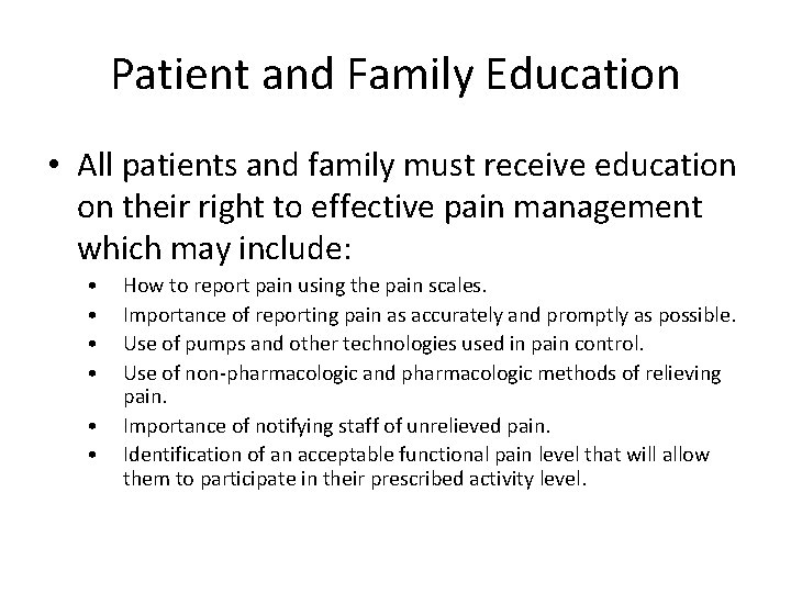 Patient and Family Education • All patients and family must receive education on their