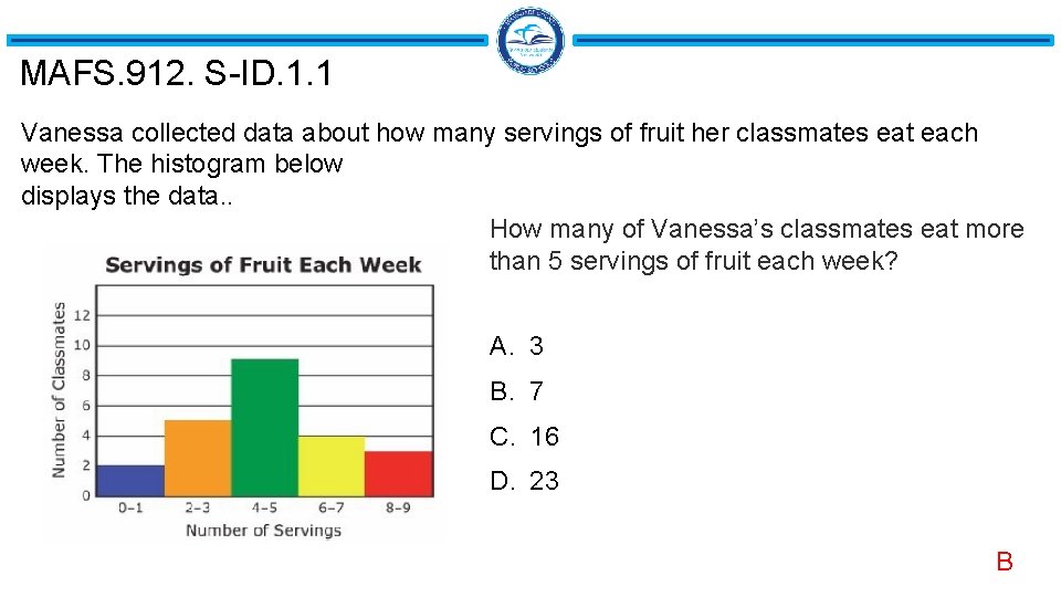 MAFS. 912. S-ID. 1. 1 Vanessa collected data about how many servings of fruit