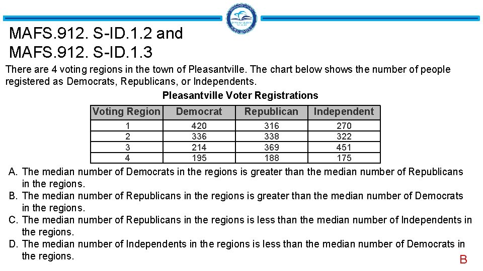 MAFS. 912. S-ID. 1. 2 and MAFS. 912. S-ID. 1. 3 There are 4