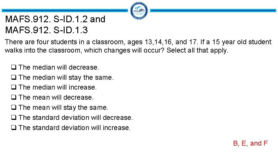 MAFS. 912. S-ID. 1. 2 and MAFS. 912. S-ID. 1. 3 There are four