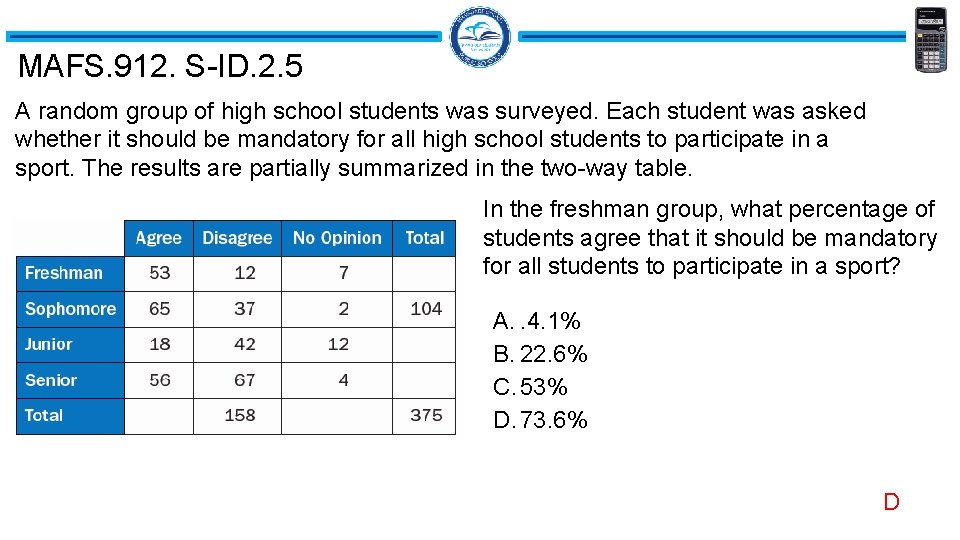 MAFS. 912. S-ID. 2. 5 A random group of high school students was surveyed.