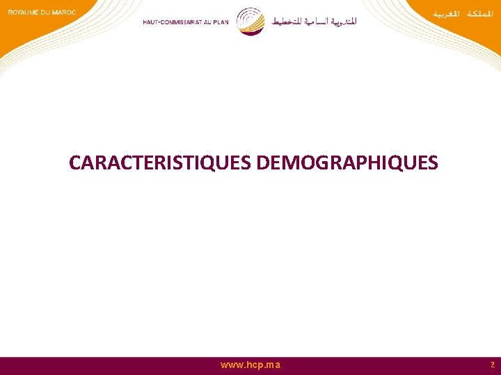 CARACTERISTIQUES DEMOGRAPHIQUES www. hcp. ma 2 