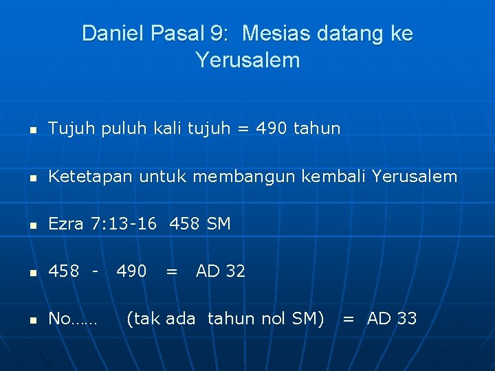 Daniel Pasal 9: Mesias datang ke Yerusalem n Tujuh puluh kali tujuh = 490