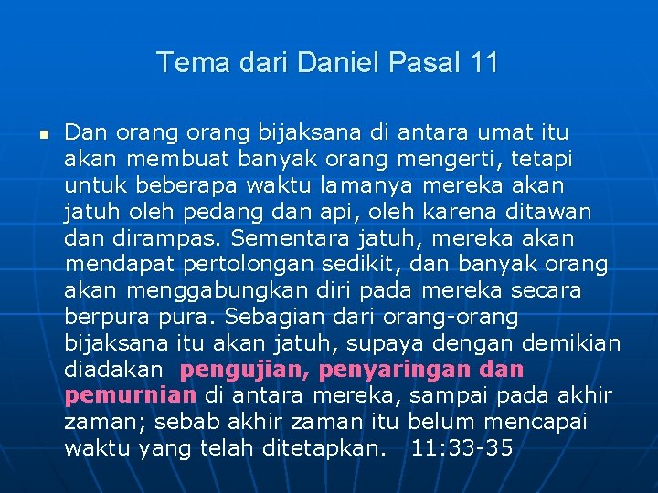 Tema dari Daniel Pasal 11 n Dan orang bijaksana di antara umat itu akan