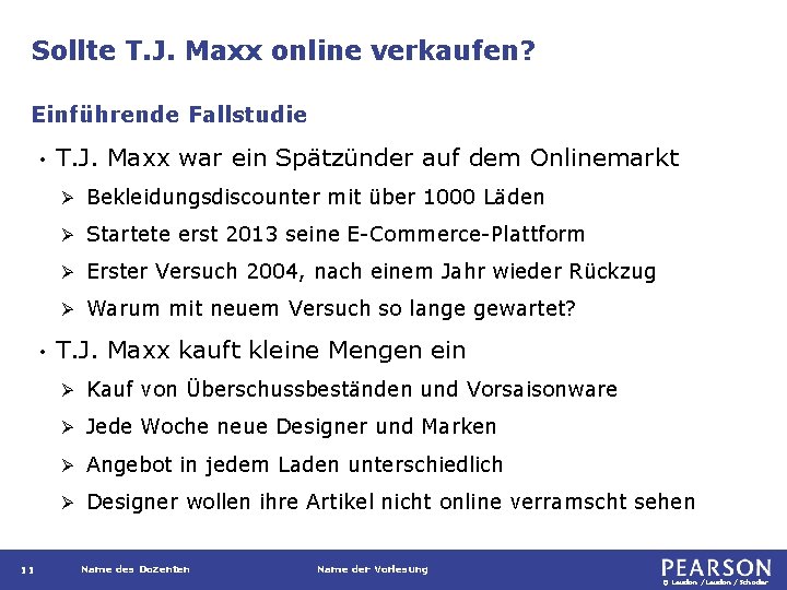 Sollte T. J. Maxx online verkaufen? Einführende Fallstudie • • 11 T. J. Maxx