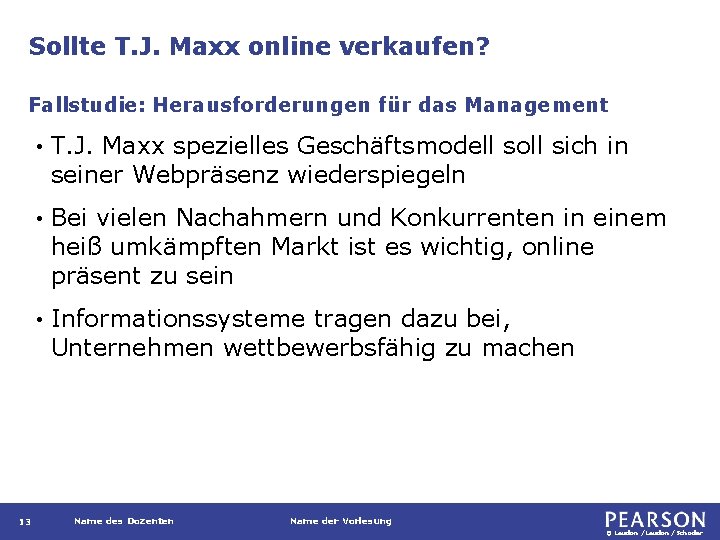 Sollte T. J. Maxx online verkaufen? Fallstudie: Herausforderungen für das Management 13 • T.