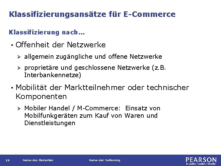 Klassifizierungsansätze für E-Commerce Klassifizierung nach. . . • • Offenheit der Netzwerke Ø allgemein