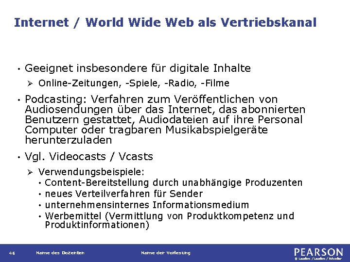 Internet / World Wide Web als Vertriebskanal • Geeignet insbesondere für digitale Inhalte Ø