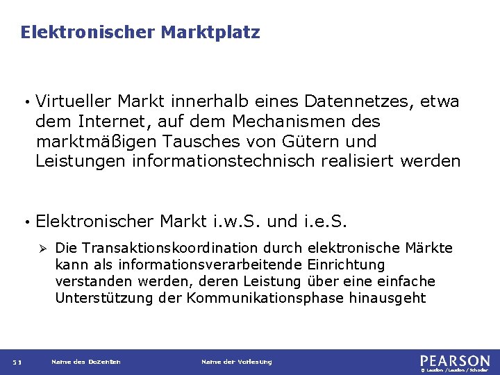 Elektronischer Marktplatz • Virtueller Markt innerhalb eines Datennetzes, etwa dem Internet, auf dem Mechanismen