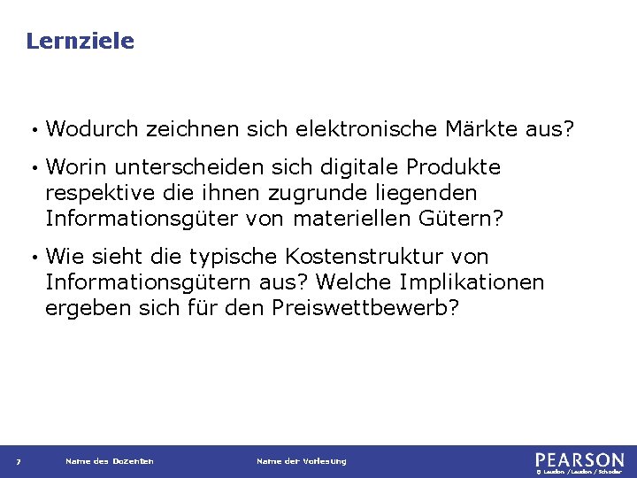 Lernziele 7 • Wodurch zeichnen sich elektronische Märkte aus? • Worin unterscheiden sich digitale