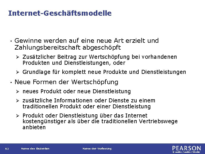 Internet-Geschäftsmodelle • • 92 Gewinne werden auf eine neue Art erzielt und Zahlungsbereitschaft abgeschöpft