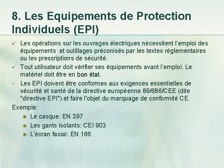 8. Les Equipements de Protection Individuels (EPI) Les opérations sur les ouvrages électriques nécessitent