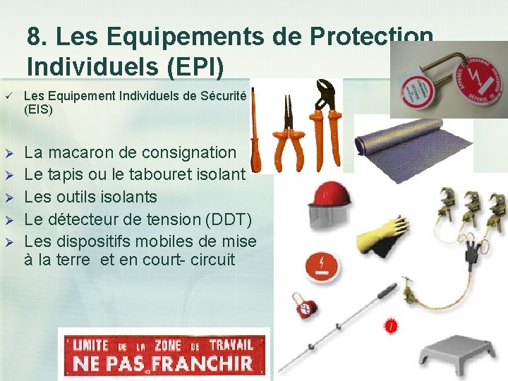 8. Les Equipements de Protection Individuels (EPI) ü Les Equipement Individuels de Sécurité (EIS)