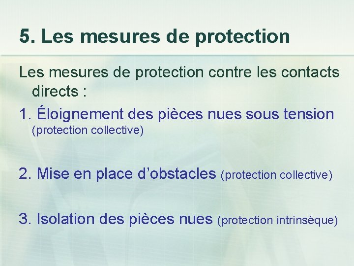 5. Les mesures de protection contre les contacts directs : 1. Éloignement des pièces