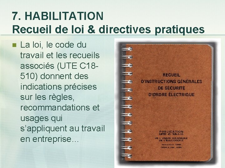 7. HABILITATION Recueil de loi & directives pratiques n La loi, le code du