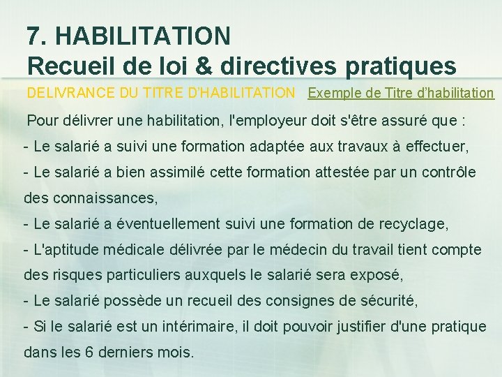 7. HABILITATION Recueil de loi & directives pratiques DELIVRANCE DU TITRE D’HABILITATION Exemple de