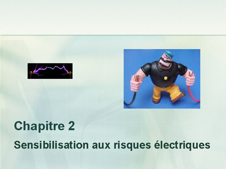 Chapitre 2 Sensibilisation aux risques électriques 