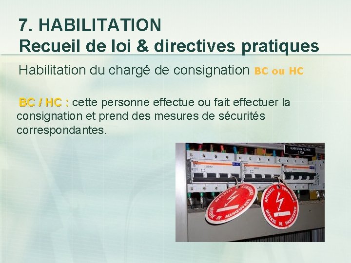 7. HABILITATION Recueil de loi & directives pratiques Habilitation du chargé de consignation BC