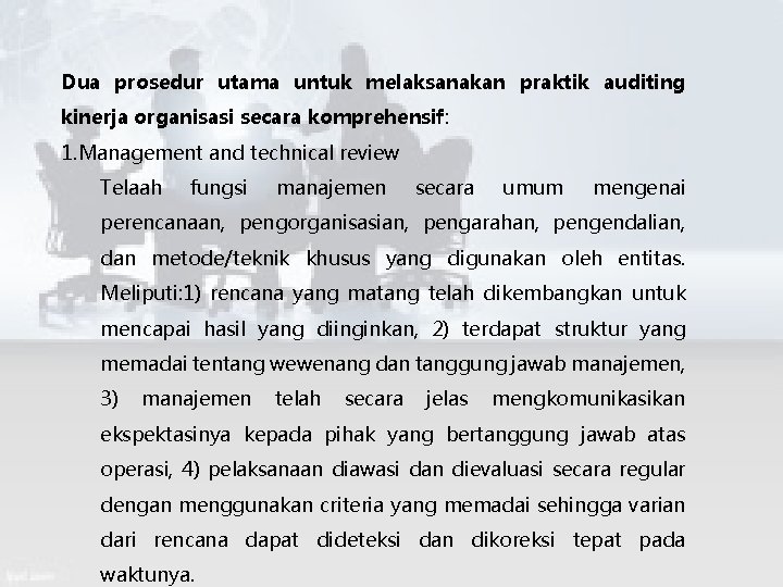 Dua prosedur utama untuk melaksanakan praktik auditing kinerja organisasi secara komprehensif: 1. Management and
