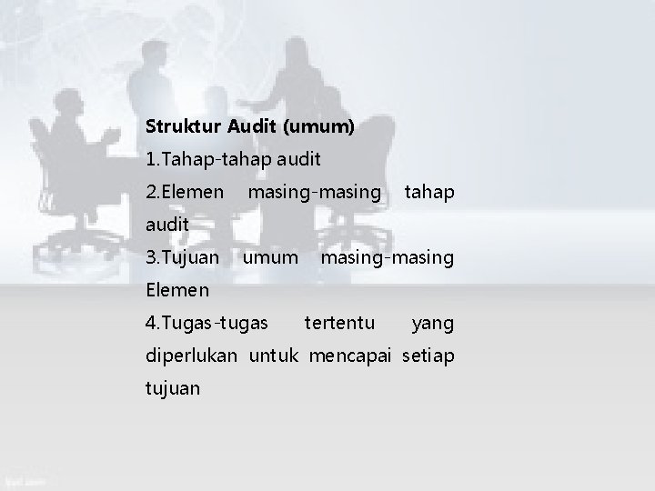 Struktur Audit (umum) 1. Tahap-tahap audit 2. Elemen masing-masing tahap audit 3. Tujuan umum