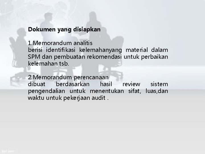 Dokumen yang disiapkan 1. Memorandum analitis berisi identifikasi kelemahanyang material dalam SPM dan pembuatan
