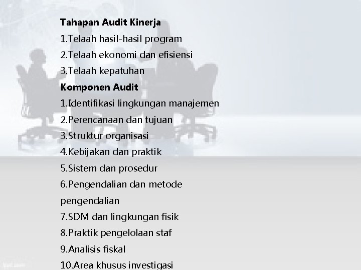 Tahapan Audit Kinerja 1. Telaah hasil-hasil program 2. Telaah ekonomi dan efisiensi 3. Telaah
