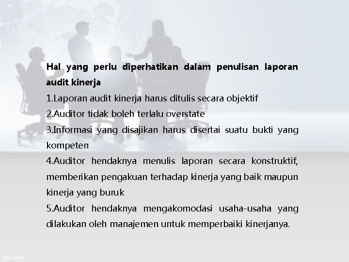 Hal yang perlu diperhatikan dalam penulisan laporan audit kinerja 1. Laporan audit kinerja harus