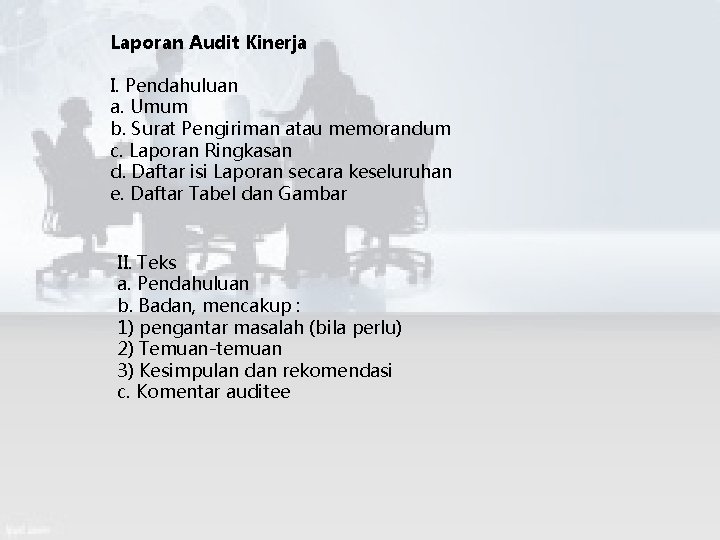 Laporan Audit Kinerja I. Pendahuluan a. Umum b. Surat Pengiriman atau memorandum c. Laporan
