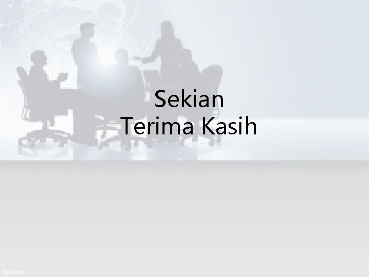 Sekian Terima Kasih 