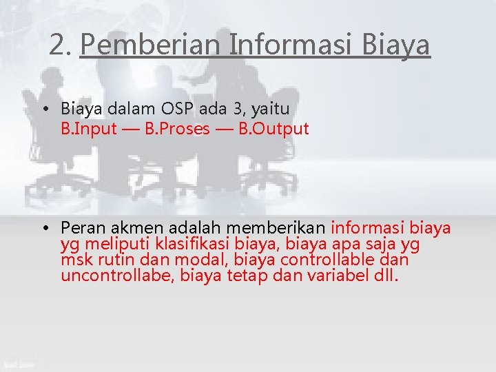 2. Pemberian Informasi Biaya • Biaya dalam OSP ada 3, yaitu B. Input —
