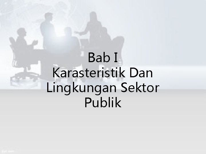 Bab I Karasteristik Dan Lingkungan Sektor Publik 