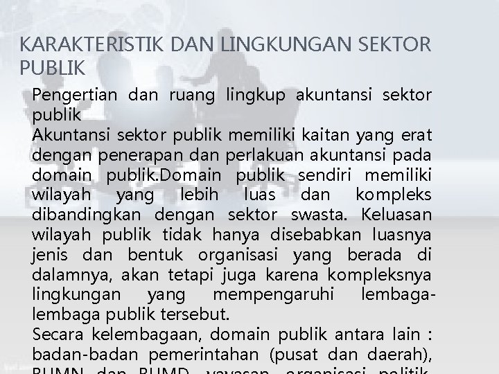 KARAKTERISTIK DAN LINGKUNGAN SEKTOR PUBLIK Pengertian dan ruang lingkup akuntansi sektor publik Akuntansi sektor