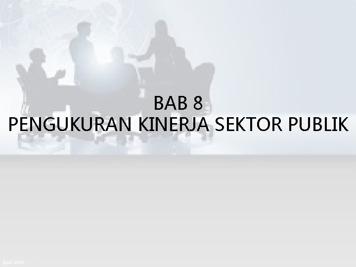 BAB 8 PENGUKURAN KINERJA SEKTOR PUBLIK 