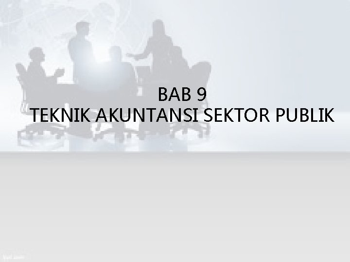 BAB 9 TEKNIK AKUNTANSI SEKTOR PUBLIK 