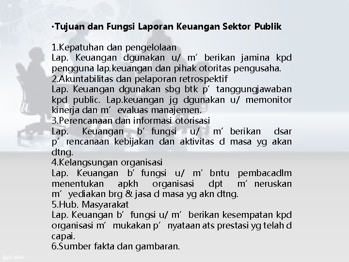  • Tujuan dan Fungsi Laporan Keuangan Sektor Publik 1. Kepatuhan dan pengelolaan Lap.