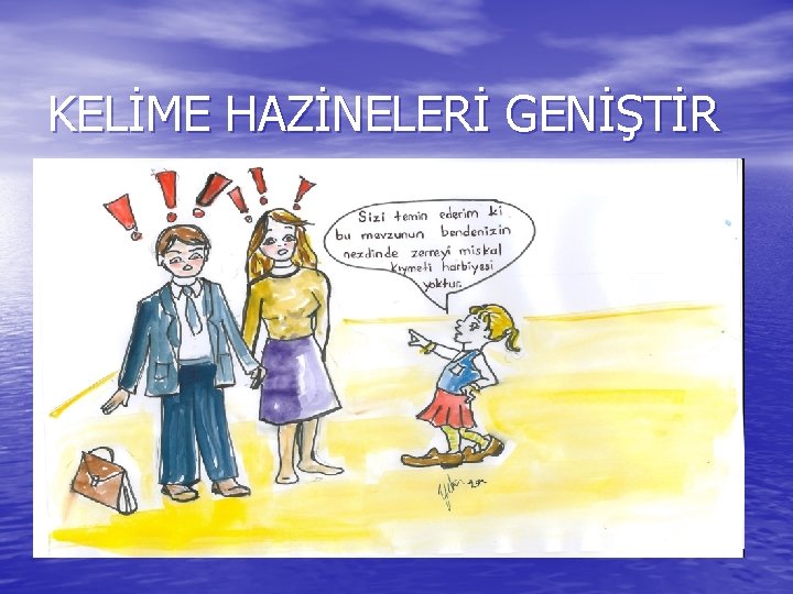 KELİME HAZİNELERİ GENİŞTİR 