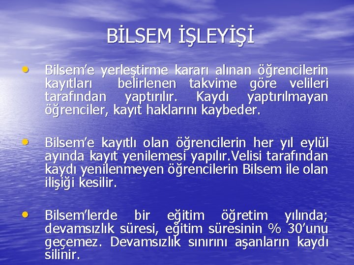  BİLSEM İŞLEYİŞİ • Bilsem’e yerleştirme kararı alınan öğrencilerin kayıtları belirlenen takvime göre velileri