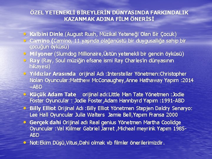 ÖZEL YETENEKLİ BİREYLERİN DÜNYASINDA FARKINDALIK KAZANMAK ADINA FİLM ÖNERİSİ • Kalbini Dinle (August Rush,