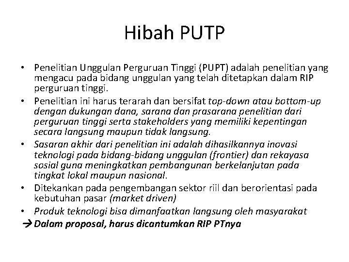 Hibah PUTP • Penelitian Unggulan Perguruan Tinggi (PUPT) adalah penelitian yang mengacu pada bidang