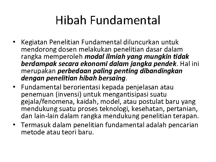 Hibah Fundamental • Kegiatan Penelitian Fundamental diluncurkan untuk mendorong dosen melakukan penelitian dasar dalam