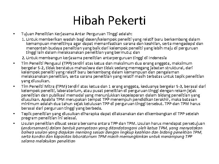 Hibah Pekerti • • • Tujuan Penelitian Kerjasama Antar Perguruan Tinggi adalah: 1. Untuk