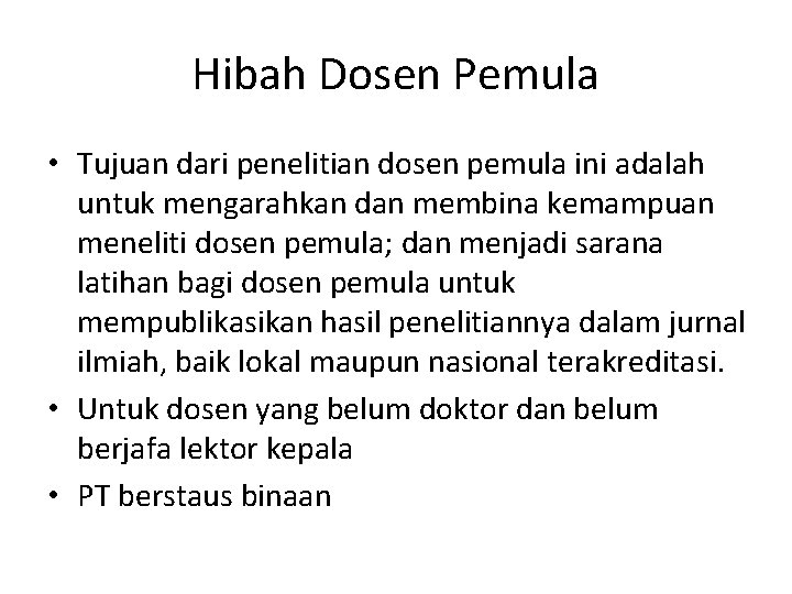 Hibah Dosen Pemula • Tujuan dari penelitian dosen pemula ini adalah untuk mengarahkan dan