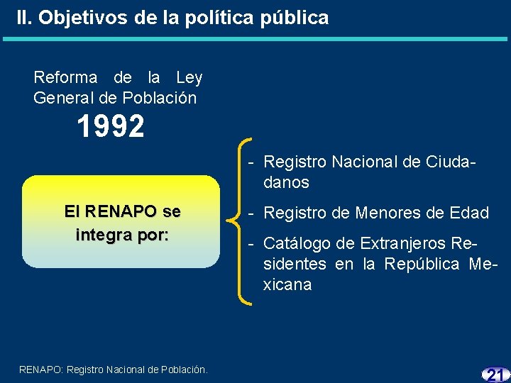 II. Objetivos de la política pública Reforma de la Ley General de Población 1992