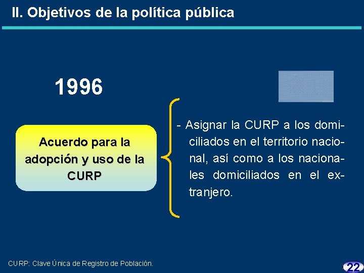 II. Objetivos de la política pública 1996 Acuerdo para la adopción y uso de