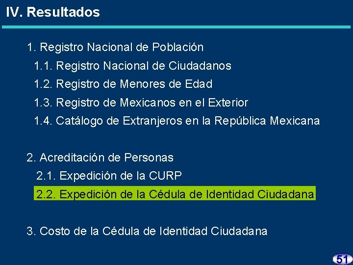 IV. Resultados 1. Registro Nacional de Población 1. 1. Registro Nacional de Ciudadanos 1.