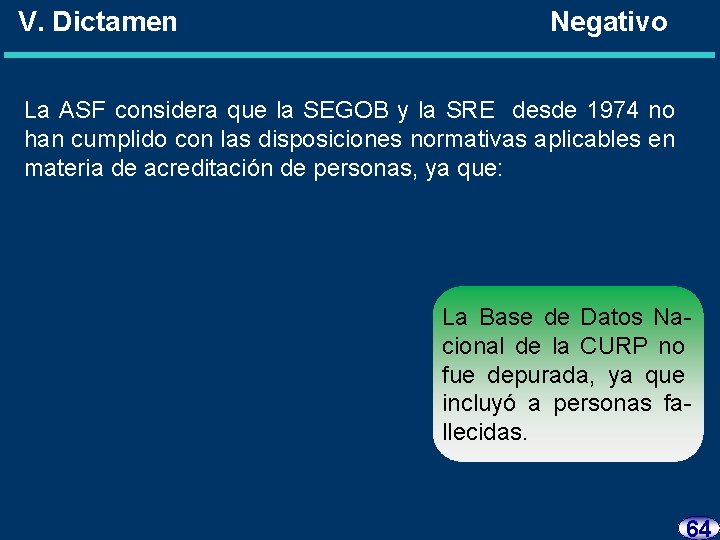 V. Dictamen Negativo La ASF considera que la SEGOB y la SRE desde 1974