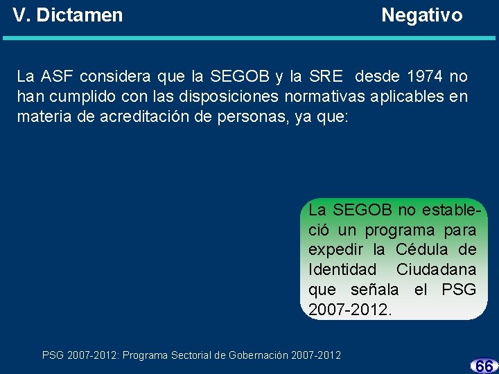 Negativo V. Dictamen La ASF considera que la SEGOB y la SRE desde 1974