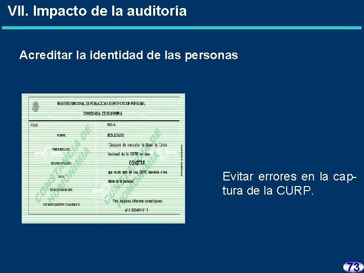 VII. Impacto de la auditoría Acreditar la identidad de las personas Evitar errores en