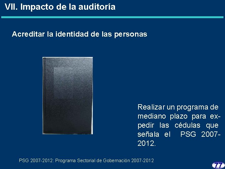 VII. Impacto de la auditoría Acreditar la identidad de las personas Realizar un programa